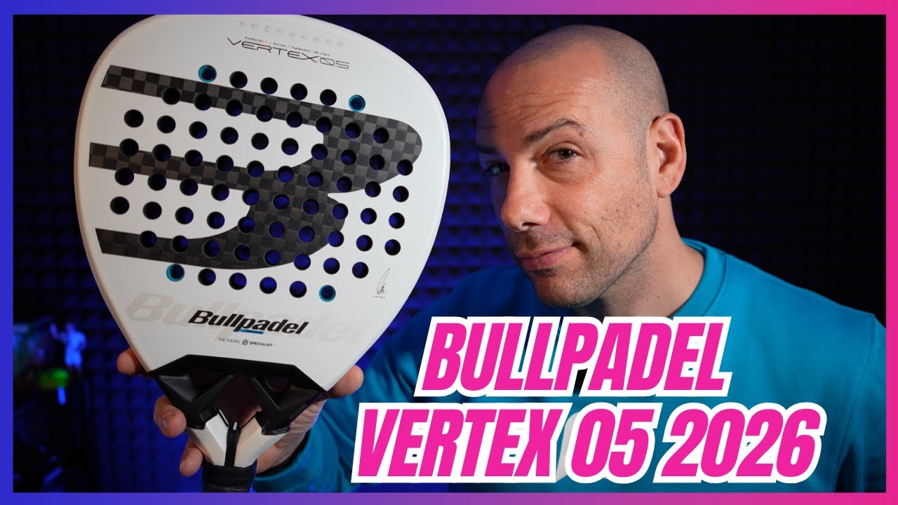 Bullpadel VERTEX 05 2026 - Solida, concreta e sempre potente!