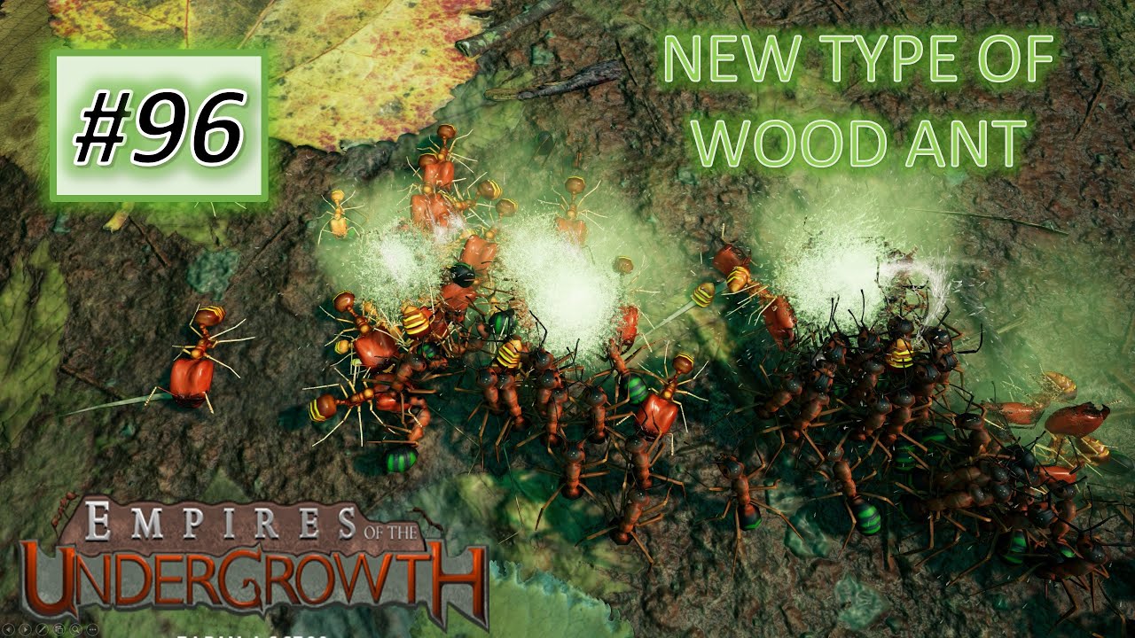 Empires of the Undergrowth #96: I Made A New Type of Wood Ant - Splash Melee Wood Ant