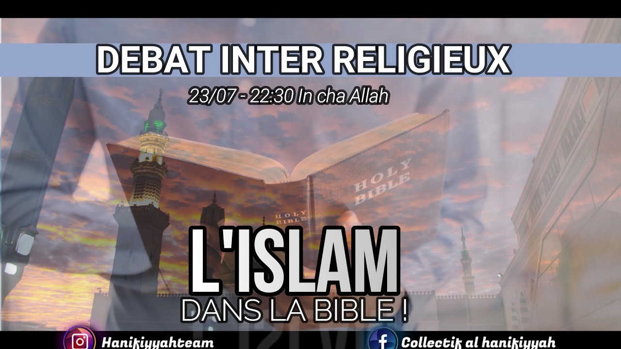 L'ISLAM PROPHETISE DANS LA BIBLE ! ( DEBAT INTER RELIGIEUX )
