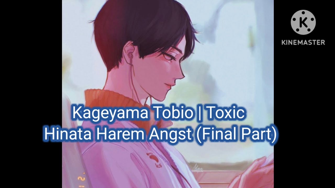 Kageyama Tobio | Toxic Hinata Harem (Final Part)