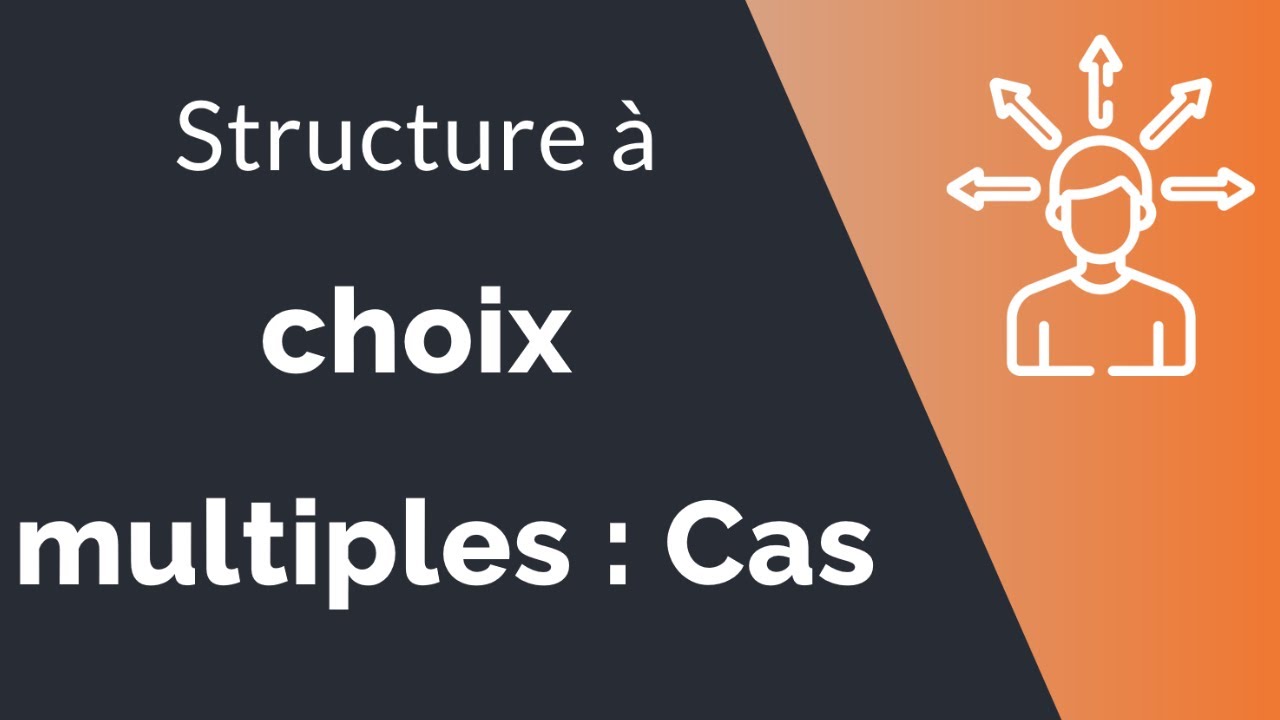 Algorithme #14 : Structure à choix multiples : Cas