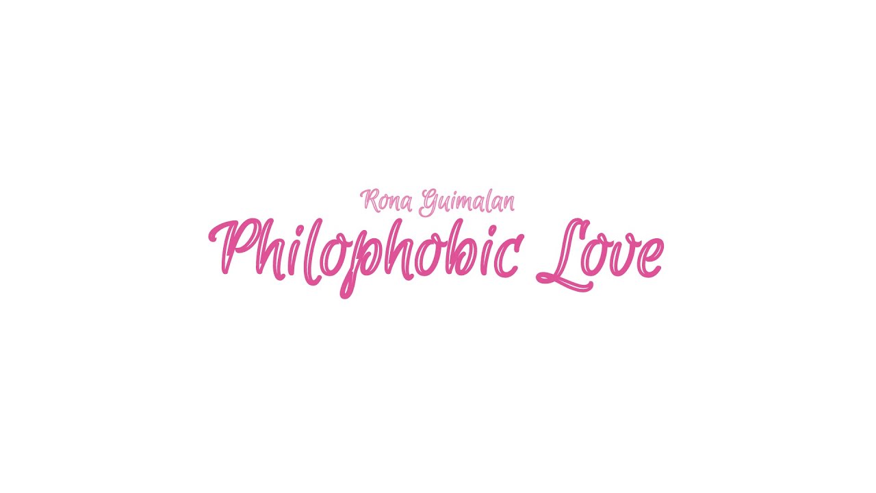 Rona Guimalan - Philophobic Love 