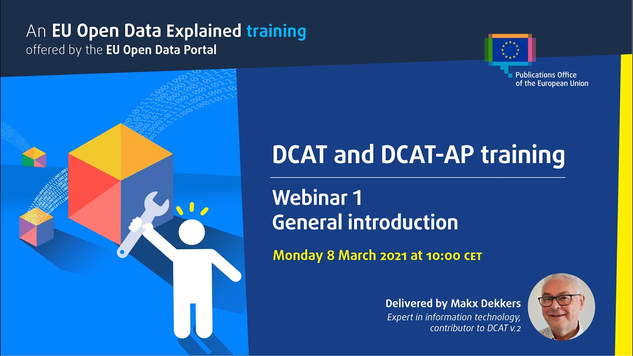 EU Open Data Explained webinar - DCAT and DCAT-AP training - Webinar 1: General introduction