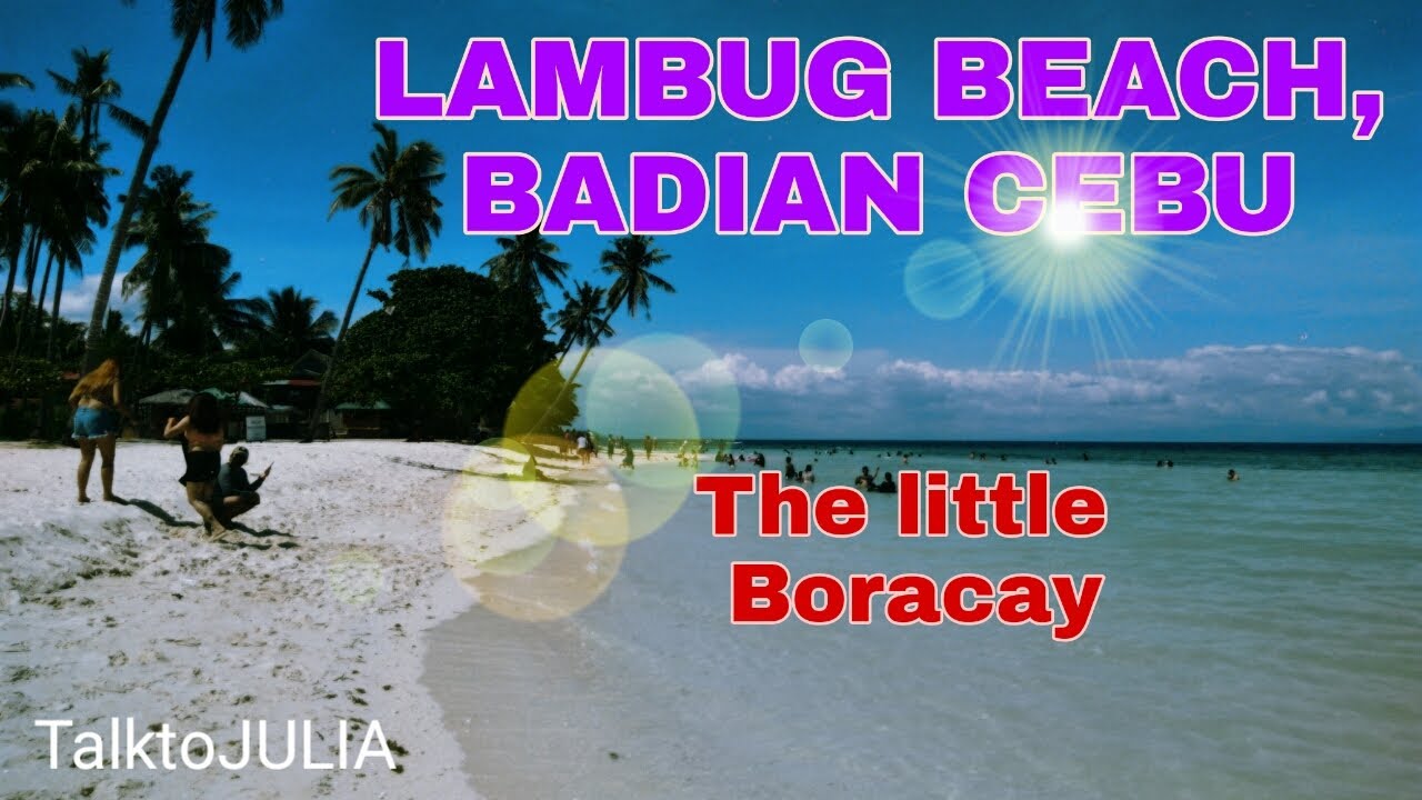 LAMBUG BEACH - LITTLE BORACAY ( Badian Cebu)/ TalktoJULIA