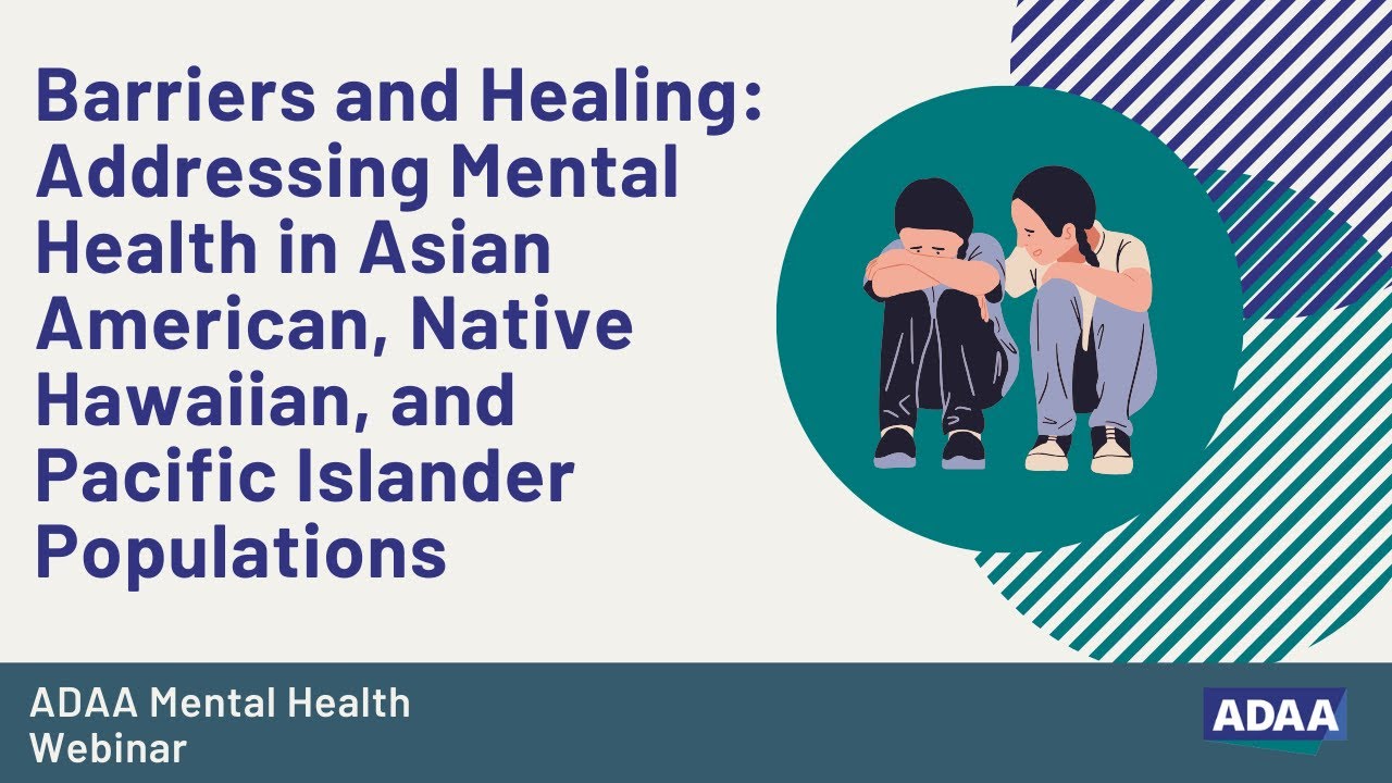 Barriers and Healing: Addressing Mental Health in AANHPI Populations | Mental Health Webinar