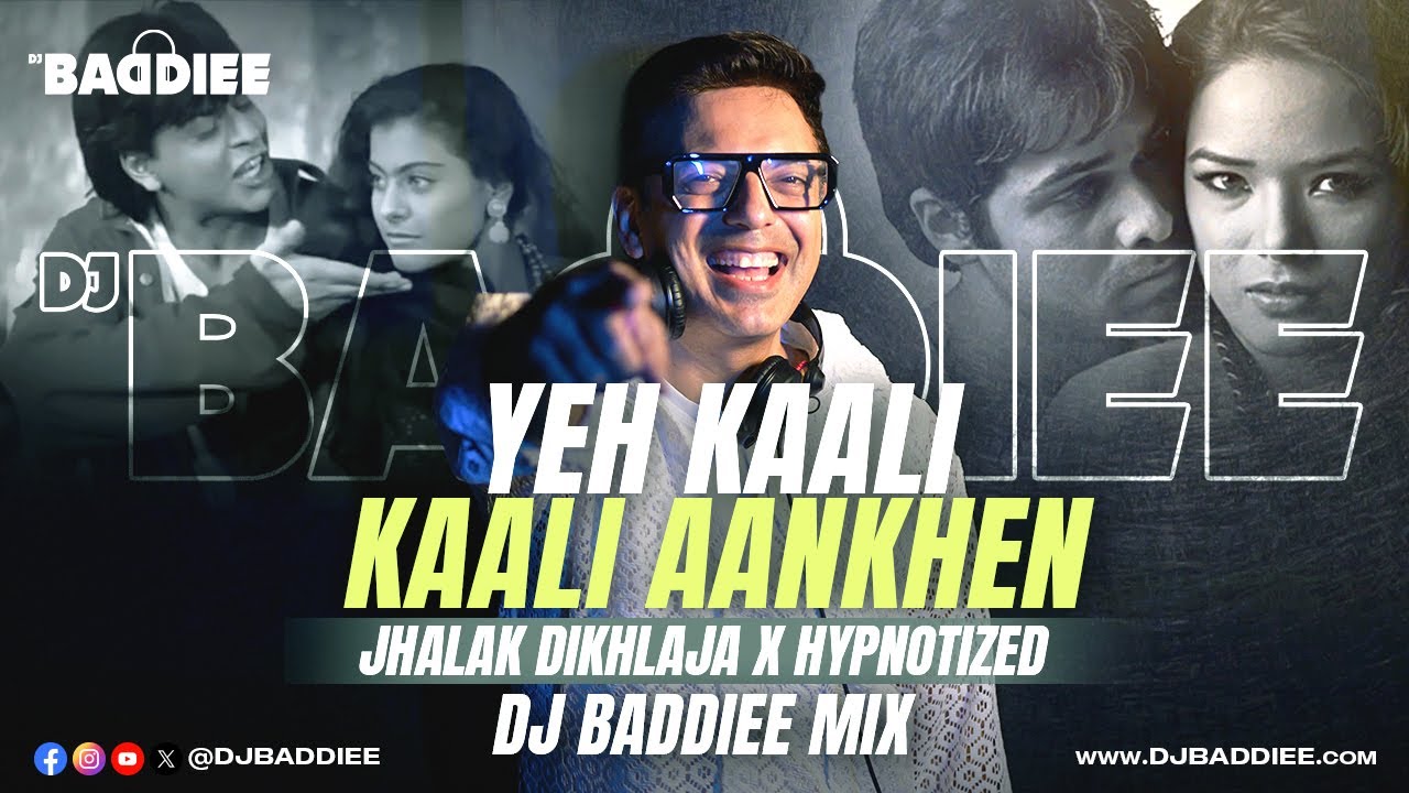 Yeh Kaali Kaali Aankhen X Hypnotized X Jhalak Dikhla Ja | DJ Baddiee Mix