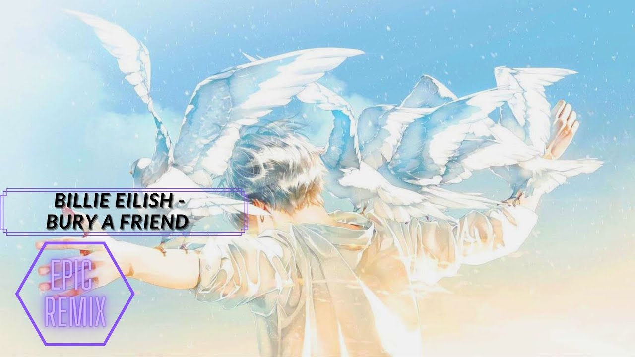 Billie Eilish - bury a friend (EPIC REMIX)