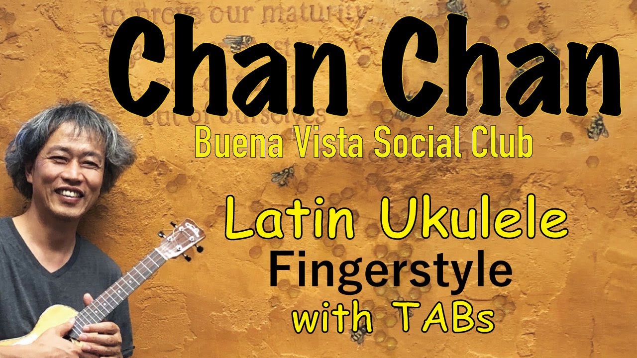 Chan Chan (Buena Vista Social Club) [Ukulele Fingerstyle] Play-Along with Tabs