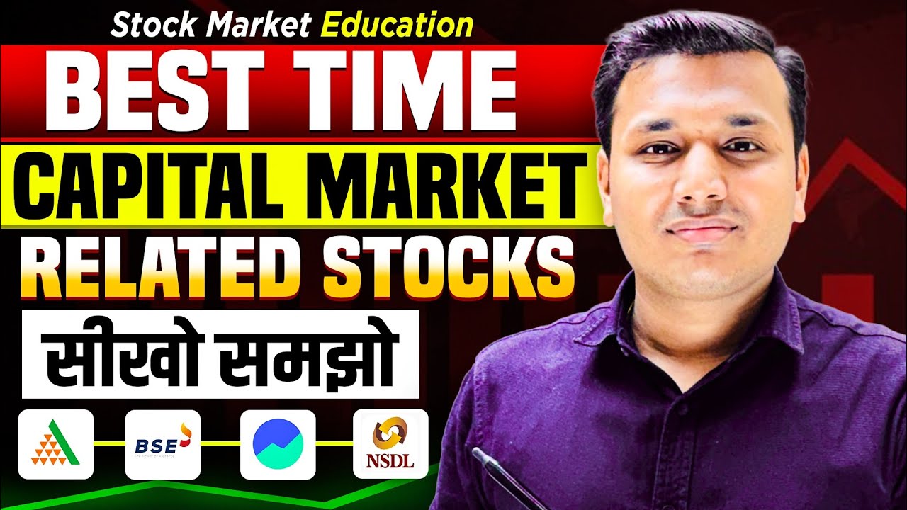Capital Market Stocks - सही समय कब? | Stock Market Education | SEBI Registered Research Analyst