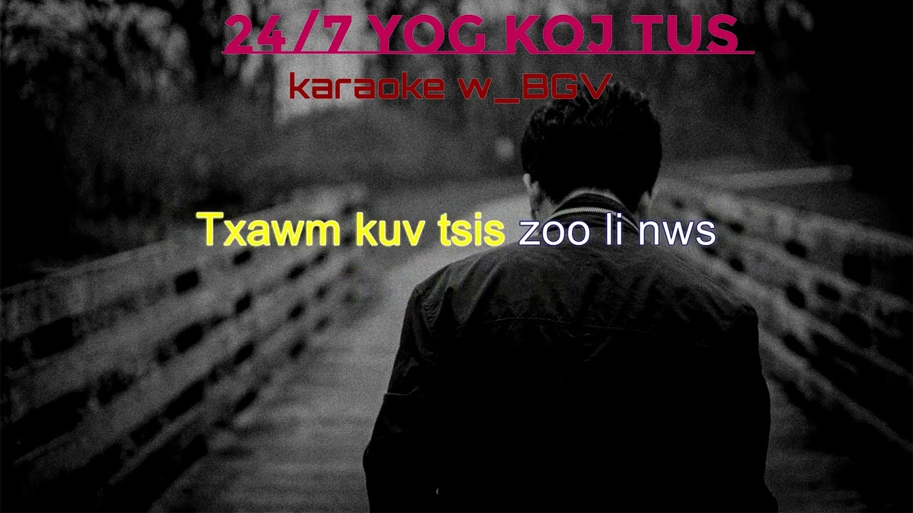 24/7 Yog Koj Tus - Jeeker (Karaoke w_BGV)
