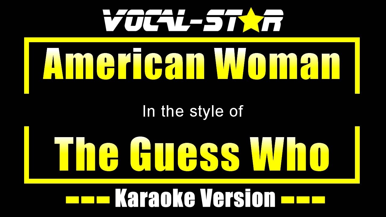 American Woman Karaoke | The Guess Who Karaoke Version