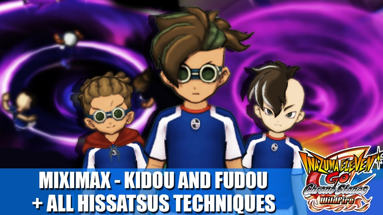 MIXIMAX! Kidou Yuuto and Fudou Akio + All Hissatsus Techniques | Inazuma eleven GO 2: Chrono Stone