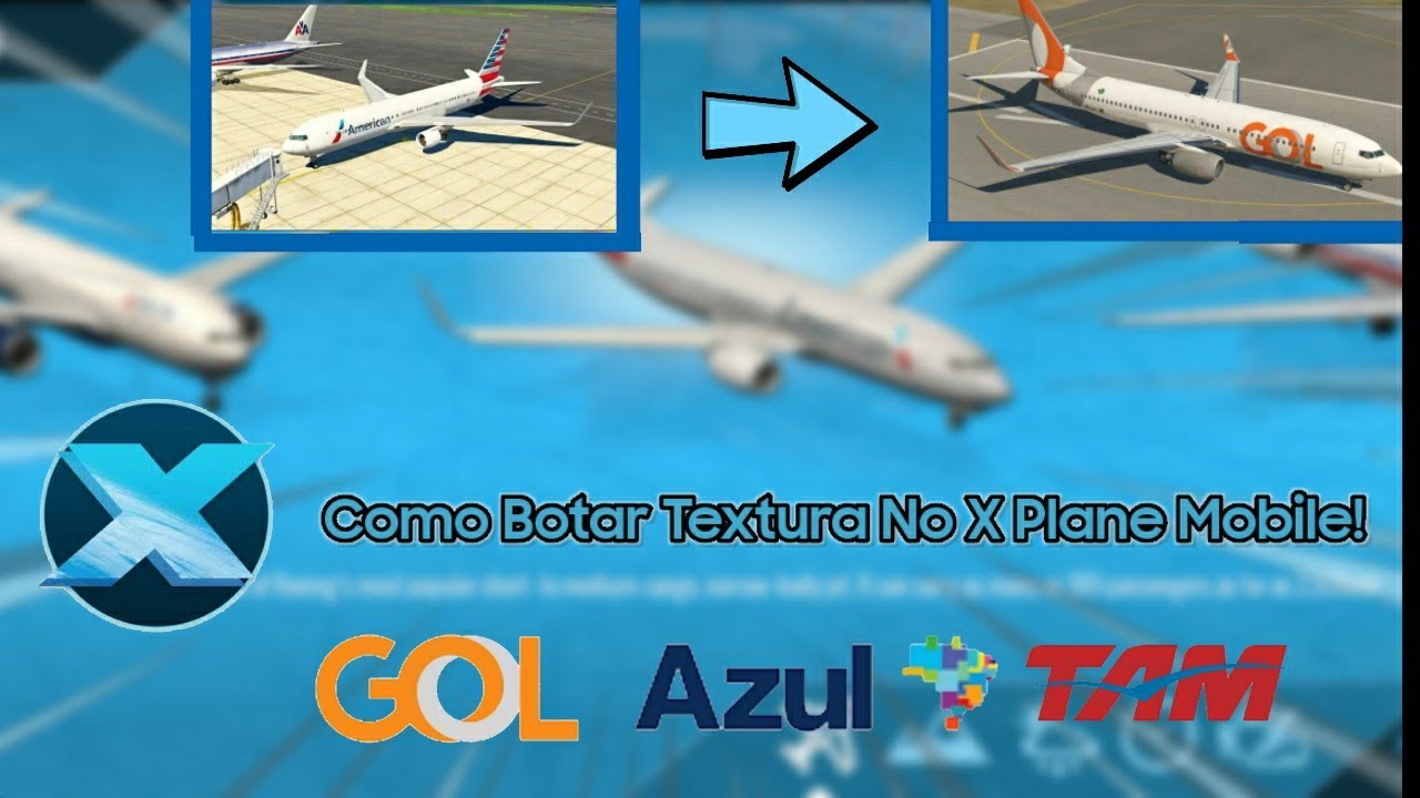 Como Botar Textura De Companhias A&eacute;reas Brasileiras No Xplane Mobile!