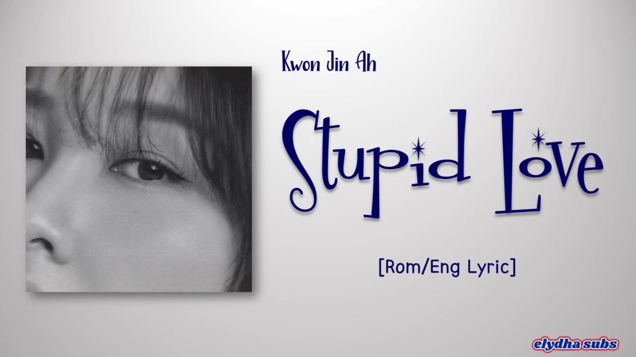 Kwon Jin Ah (권진아) – 진심이었던 사람만 바보가 돼 (Stupid Love) [Color_Coded_Rom|Eng Lyrics]