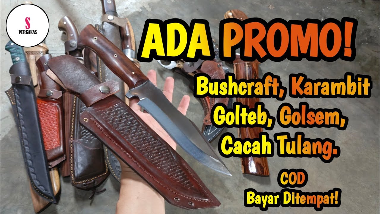 Promo!! Bushcraft, Karambit, Cacah Tulang, Golok Tebas, Golok Sembelih! Bisa Bayar Ditempat COD!!