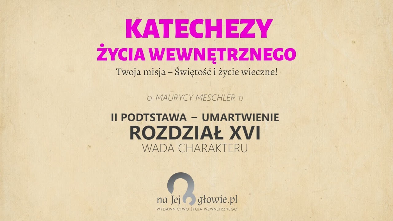 #27 o wadach charakteru - Trzy podstawy życia duchowego - pożyteczna lektura