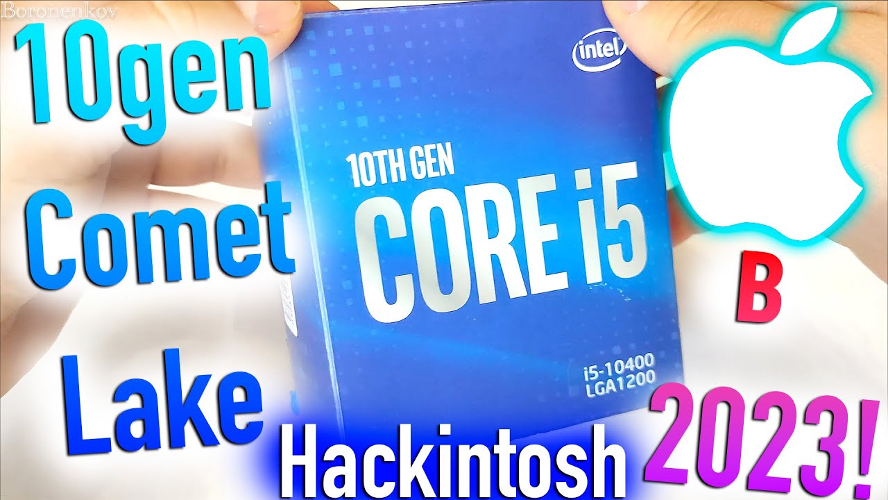 СТОИТ ЛИ СОБИРАТЬ 10 GEN COMET LAKE В 2023 ДЛЯ HACKINTOSH? - ALEXEY BORONENKOV | 4K