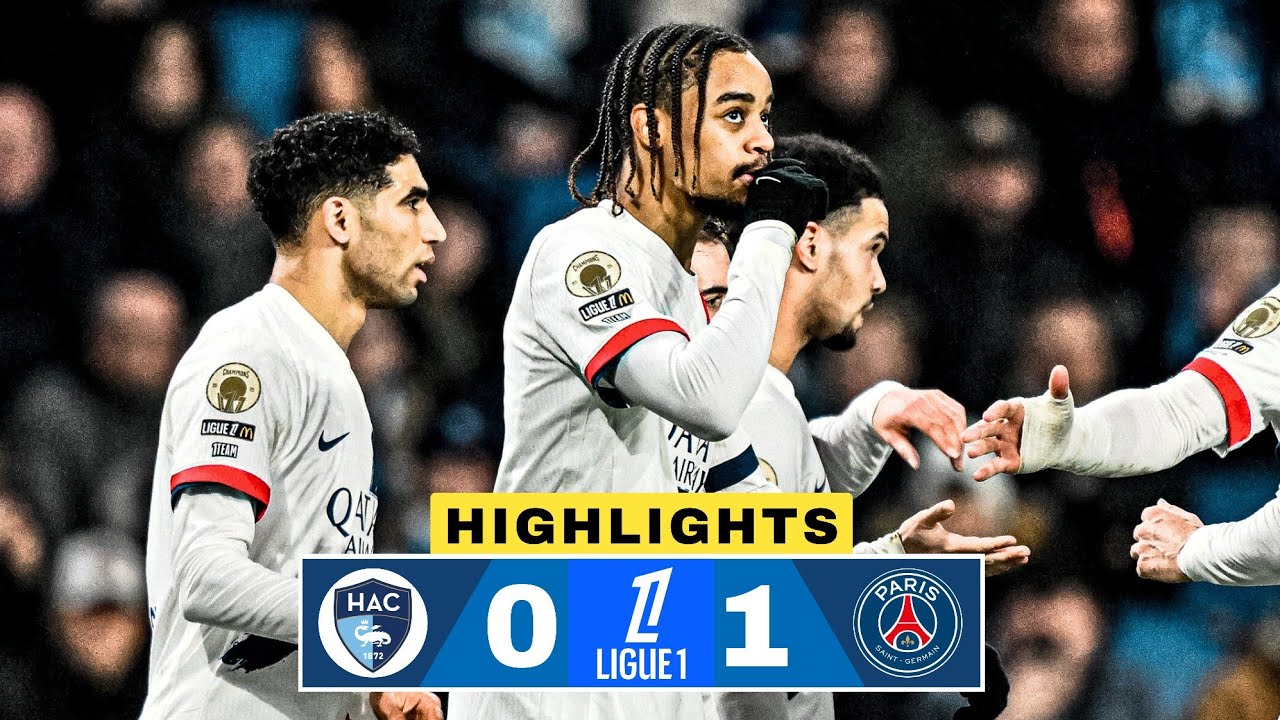 Le Havre vs PSG 0-1 R&eacute;sum&eacute; | Bradley Barcola Goal | Ligue 1 Highlights | Dro Fern&aacute;ndez