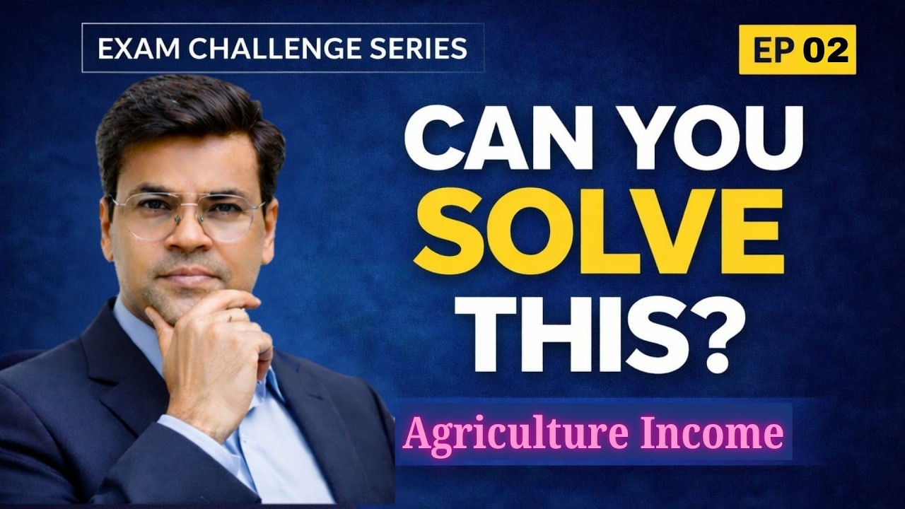 Ready for Exam? | Agricultural Income | 8 MCQs (Case Scenario) | Series 02 | CA Ranjeet Kunwar