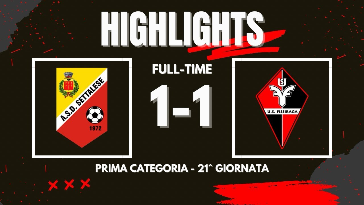 SETTALESE - FISSIRAGA 1-1 | HIGHLIGHTS | Prima Categoria Girone H - 21^ Giornata 