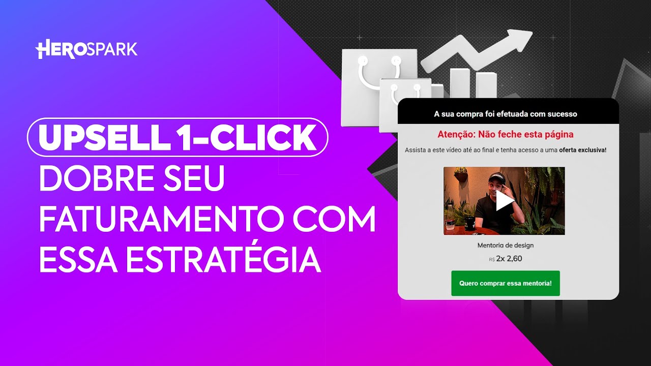 Upsell One Click HeroSpark: Veja a estratégia na prática e aplique nas suas vendas de infoprodutos!