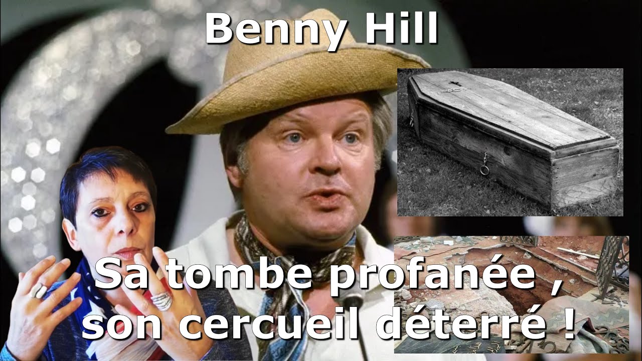 Benny Hill , sa tombe profanée , son cercueil déterré !