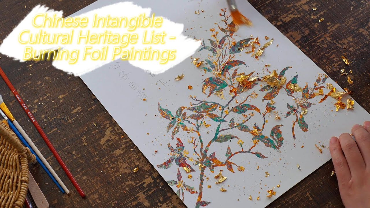 Chinese Intangible Cultural Heritage List - Burning Foil Paintings