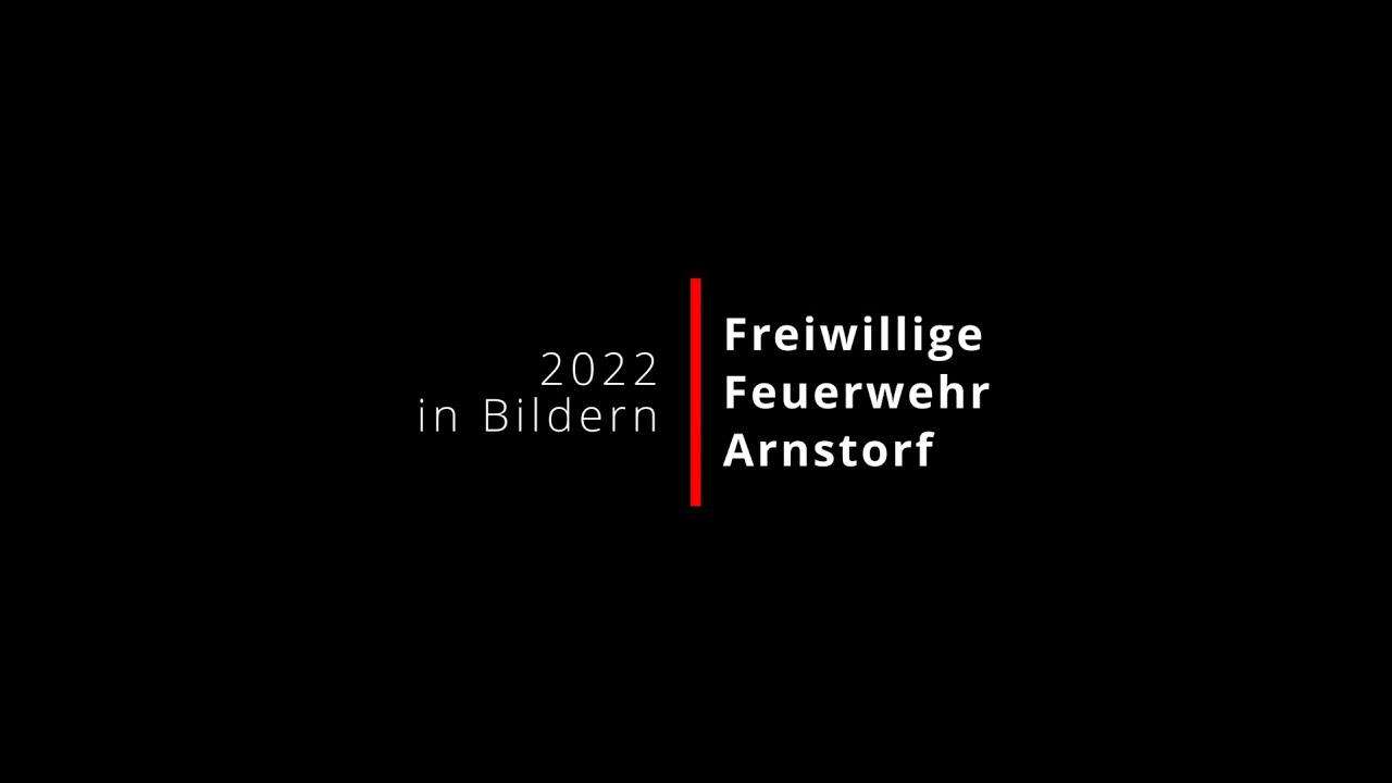 Jahresrückblick 2022 - Freiwillige Feuerwehr Arnstorf