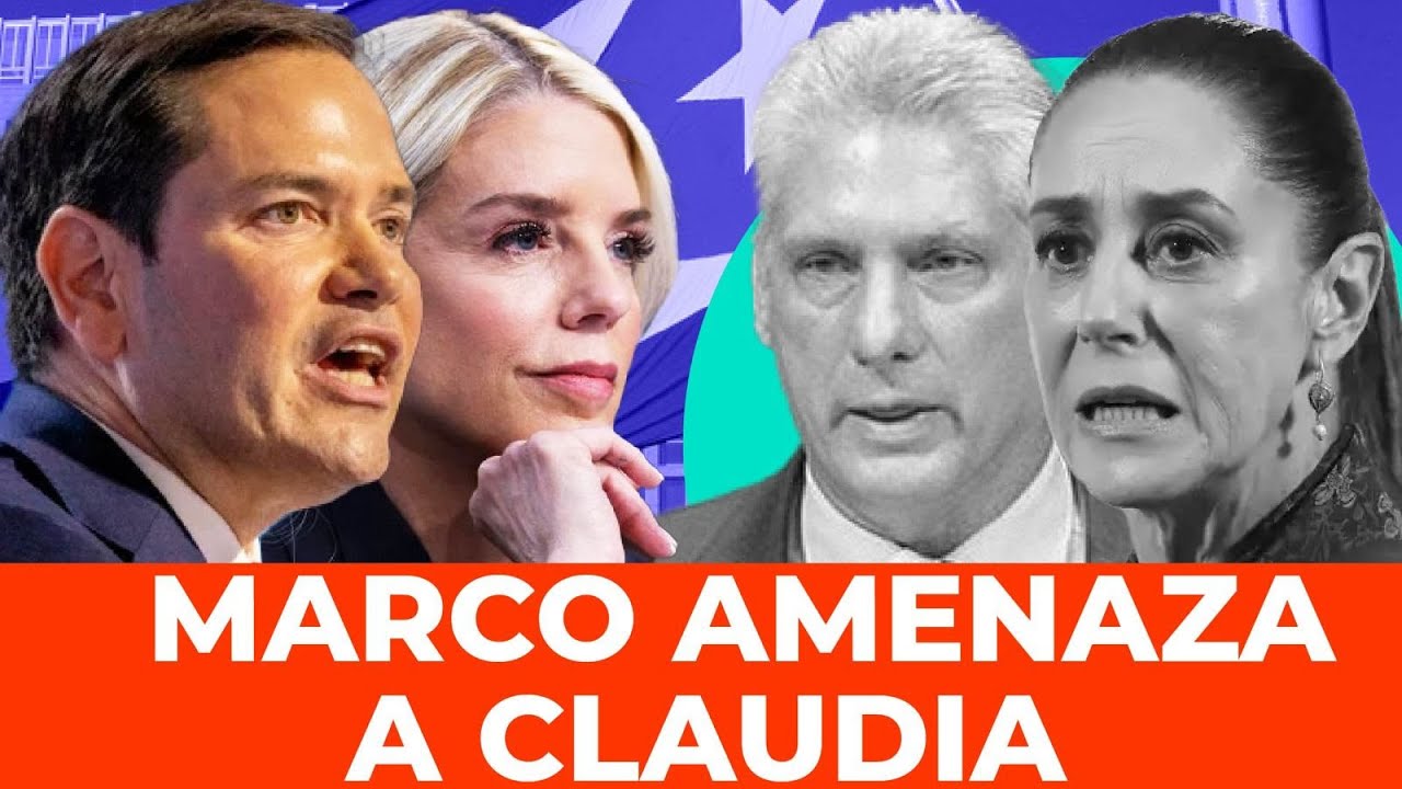¡ESTALLA EL CONFLICTO! Marco Rubio lanza grave amenaza a Sheinbaum y frena envió de petróleo a Cuba