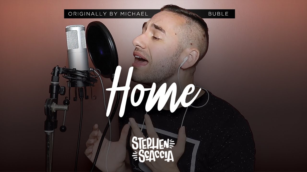 Home - Michael Buble (cover by Stephen Scaccia)