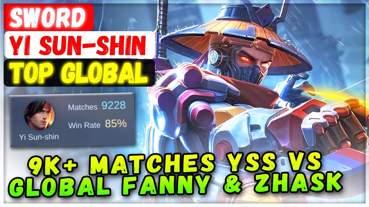 9K+ Matches GLobal YSS VS Top Global Fanny & Zhask [ Top Global Yi Sun-shin ] Sword Mobile Legends