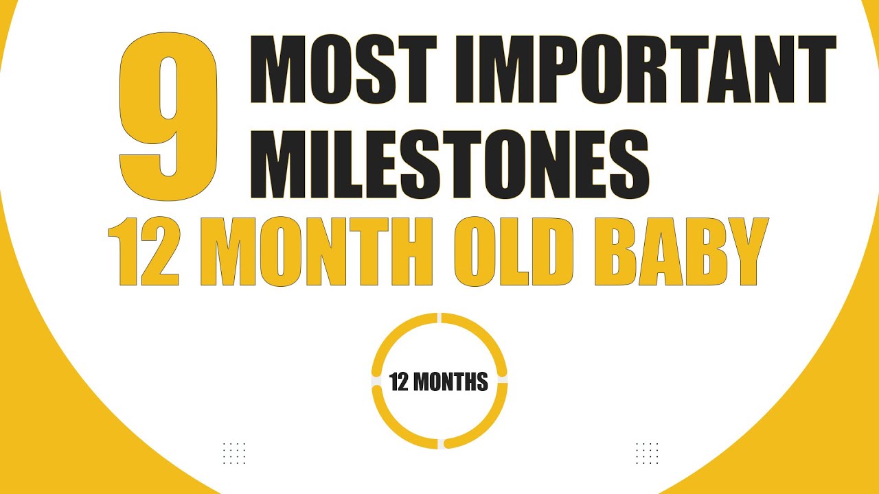 9 important milestones 12 month old baby