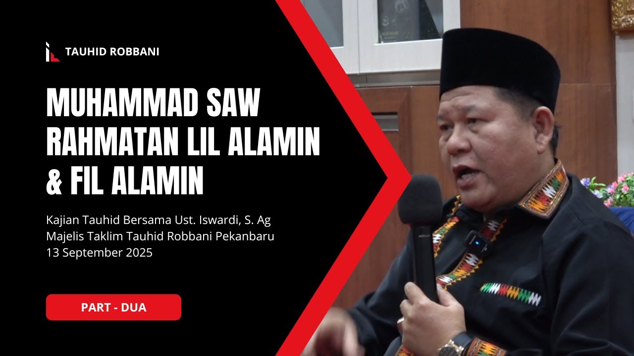 MUHAMMAD SAW RAHMATAN LIL ALAMIN & FIL ALAMIN | UST. ISWARDI, S. AG (PART 2/3)