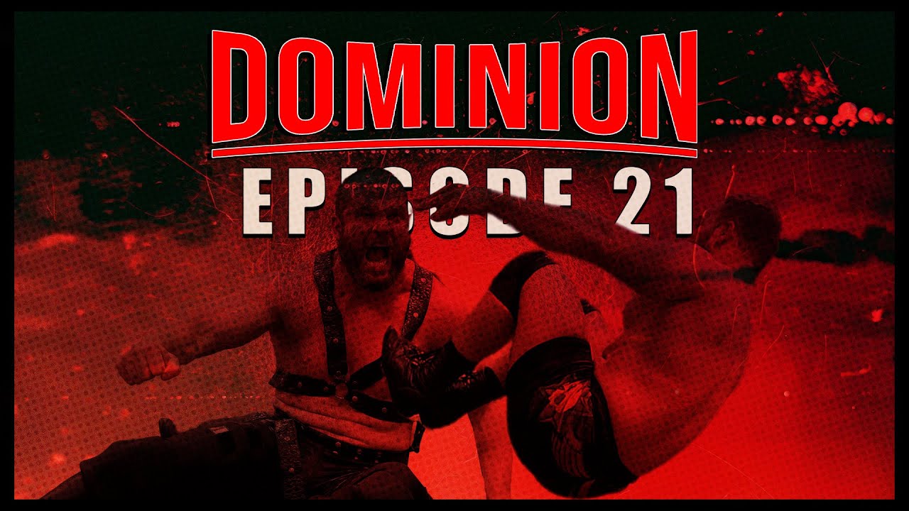 Legion Wrestling: Dominion – Episode 21: One Step too Far
