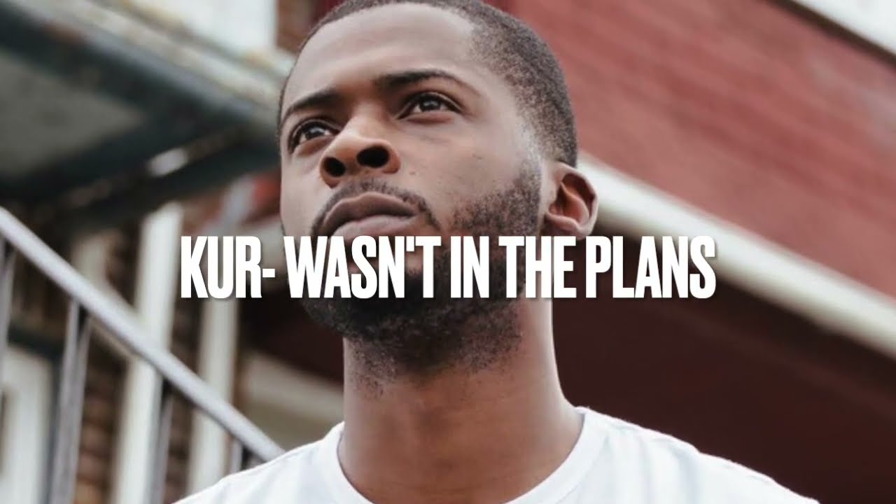 Kur - Wasn't in the Plans