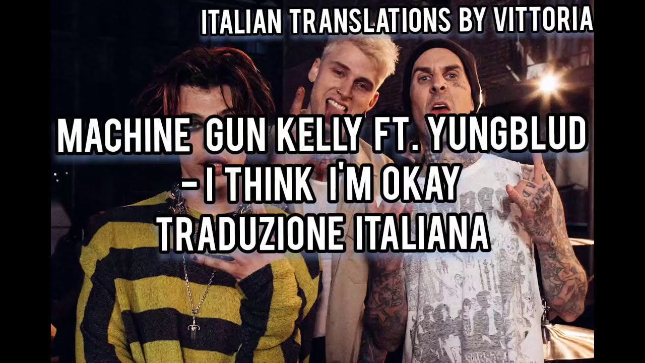 Machine Gun Kelly ft. Yungblud - I think I'm okay | Traduzione italiana 🇮🇹