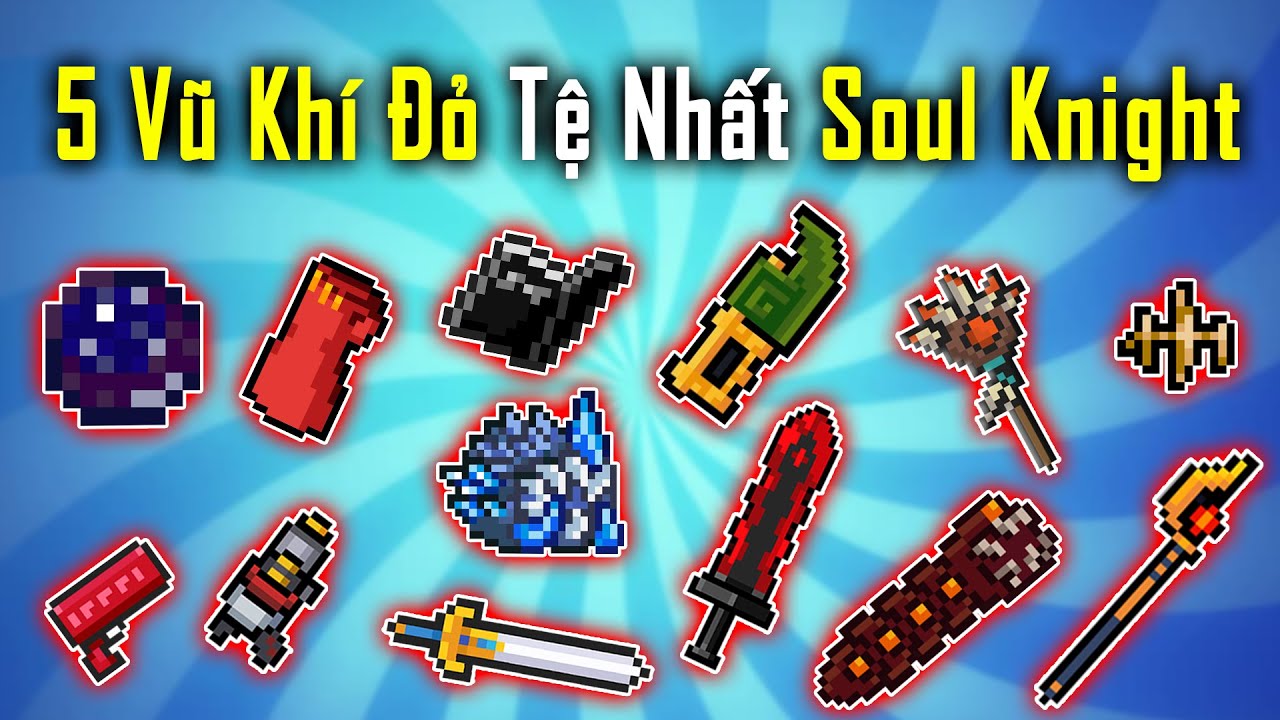 5 Worst Red Legendary Weapons in Soul Knight