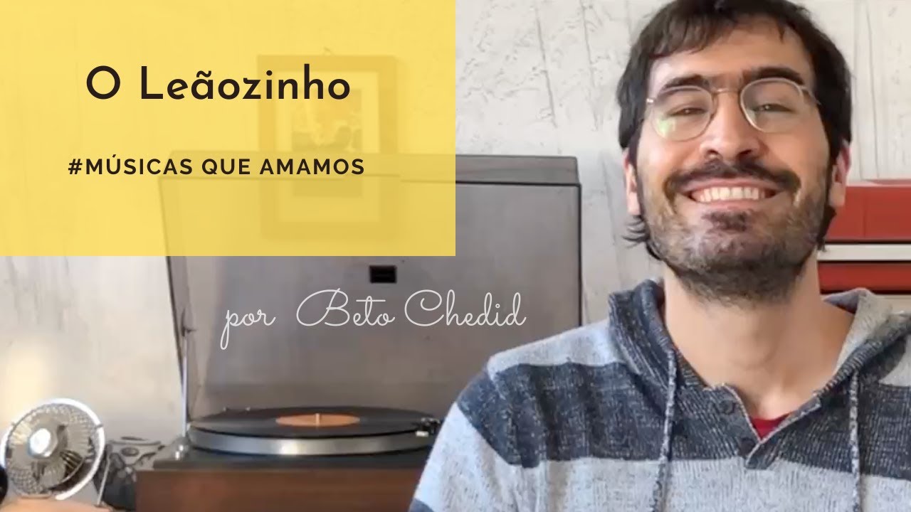 MQA #29 - como tocar no violão O Leãozinho, de Caetano Veloso, por Beto Chedid (YouTube)