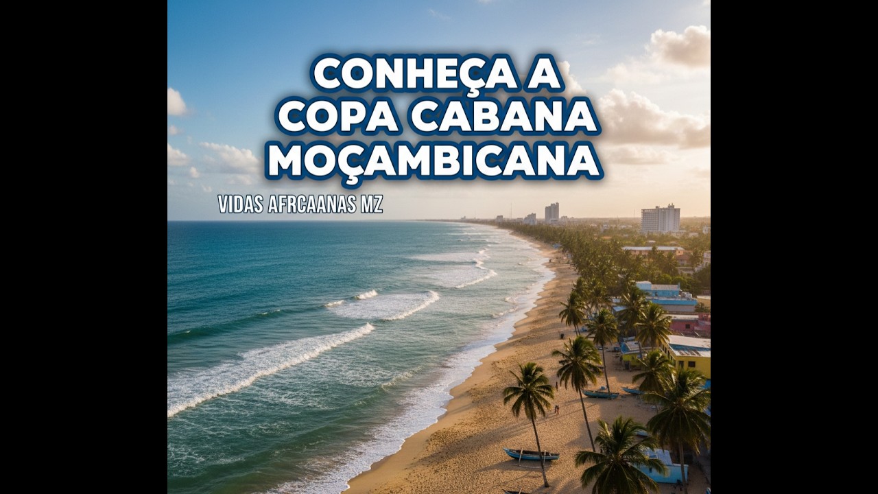 Conheça a COPA CABANA MOÇAMBICANA (Praia do Costa do Sol)