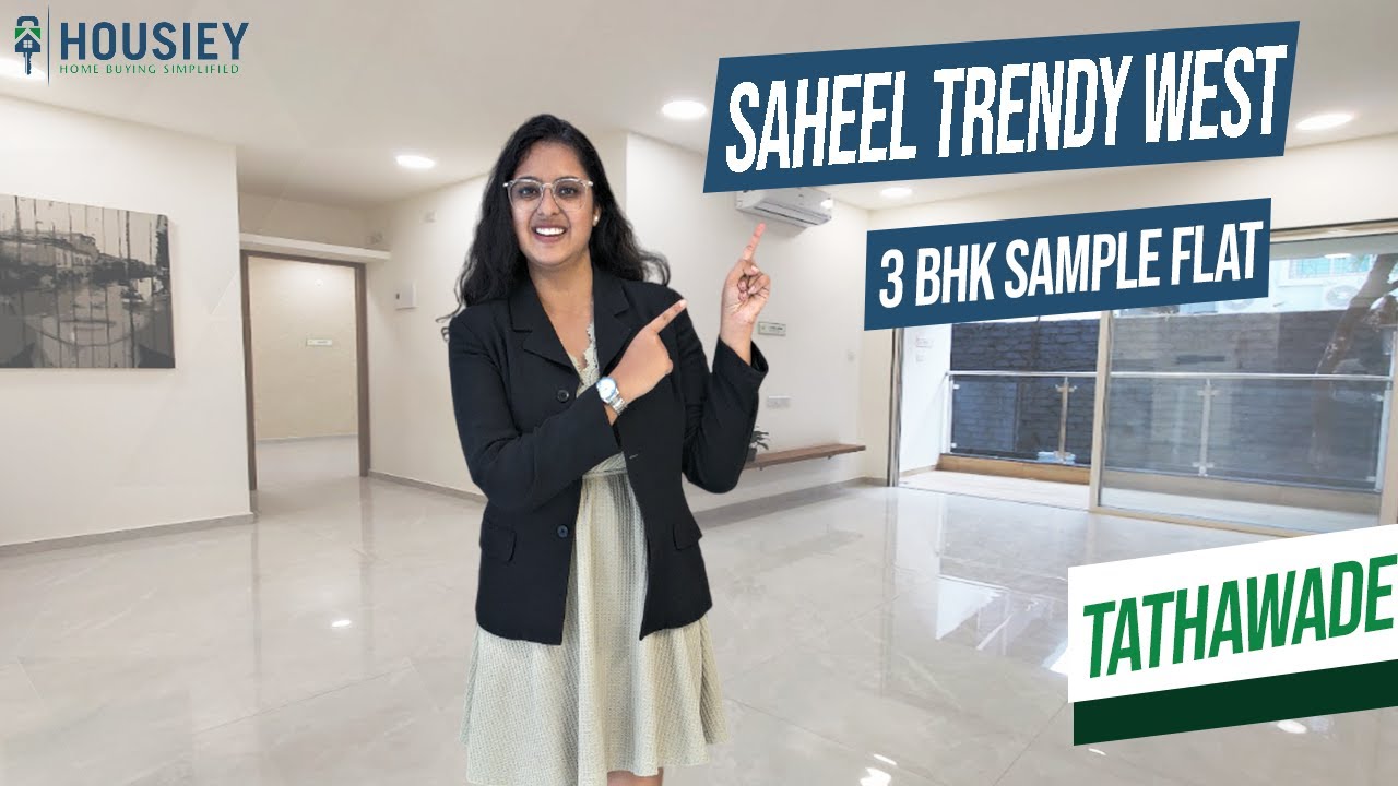 Saheel Tathawade Project | 3 Bhk Sample Flat Tour [2025] | Saheel Trendy West