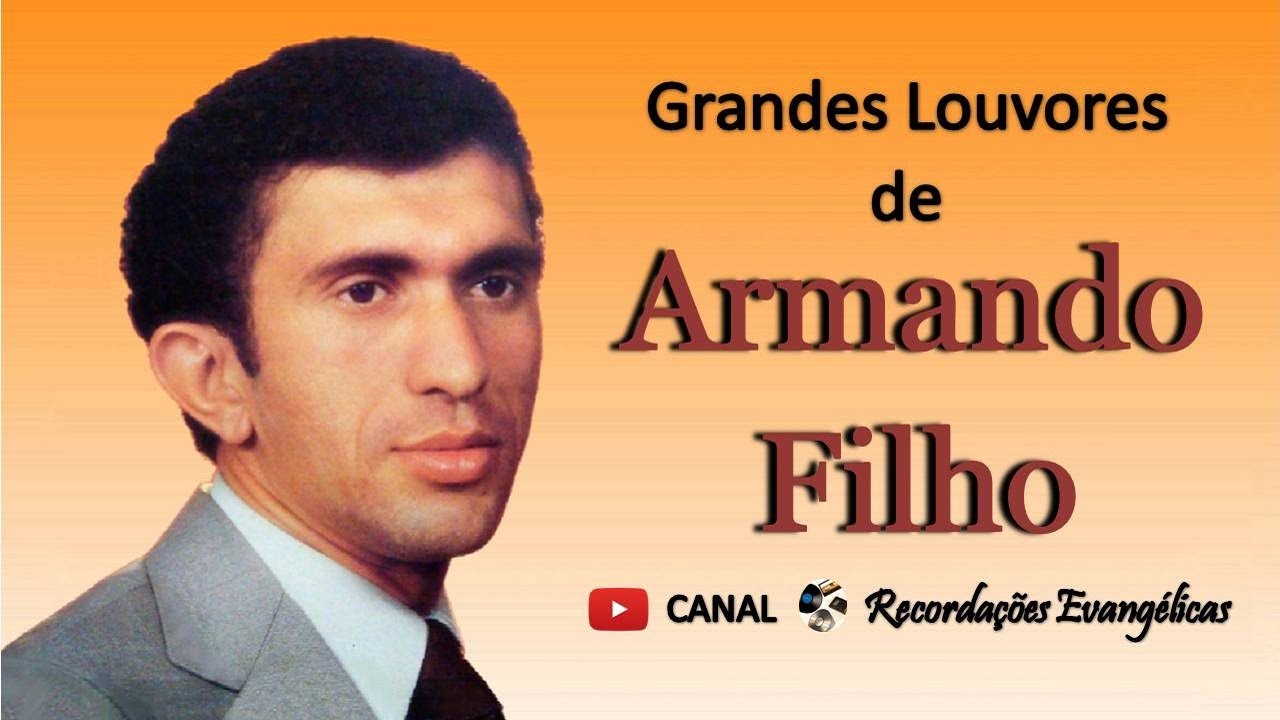 Grandes Louvores de Armando Filho.