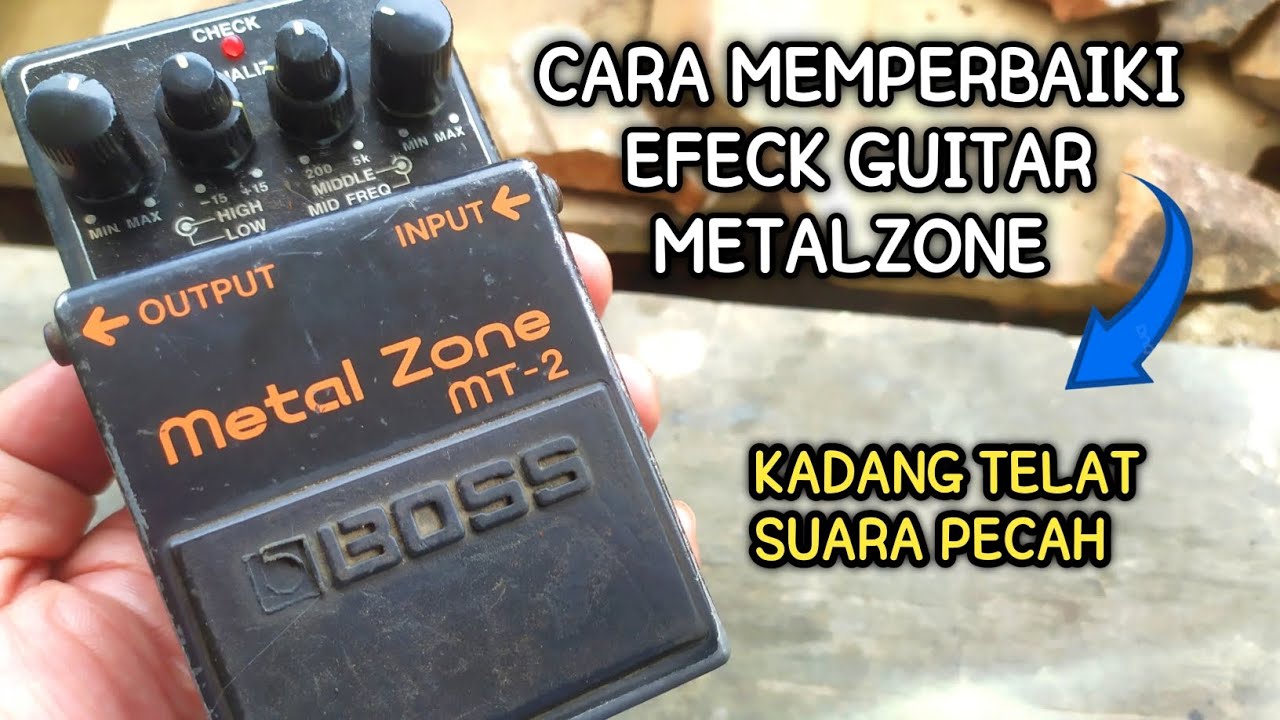 CARA MEMPERBAIKI EFECK GUITAR METALZONE