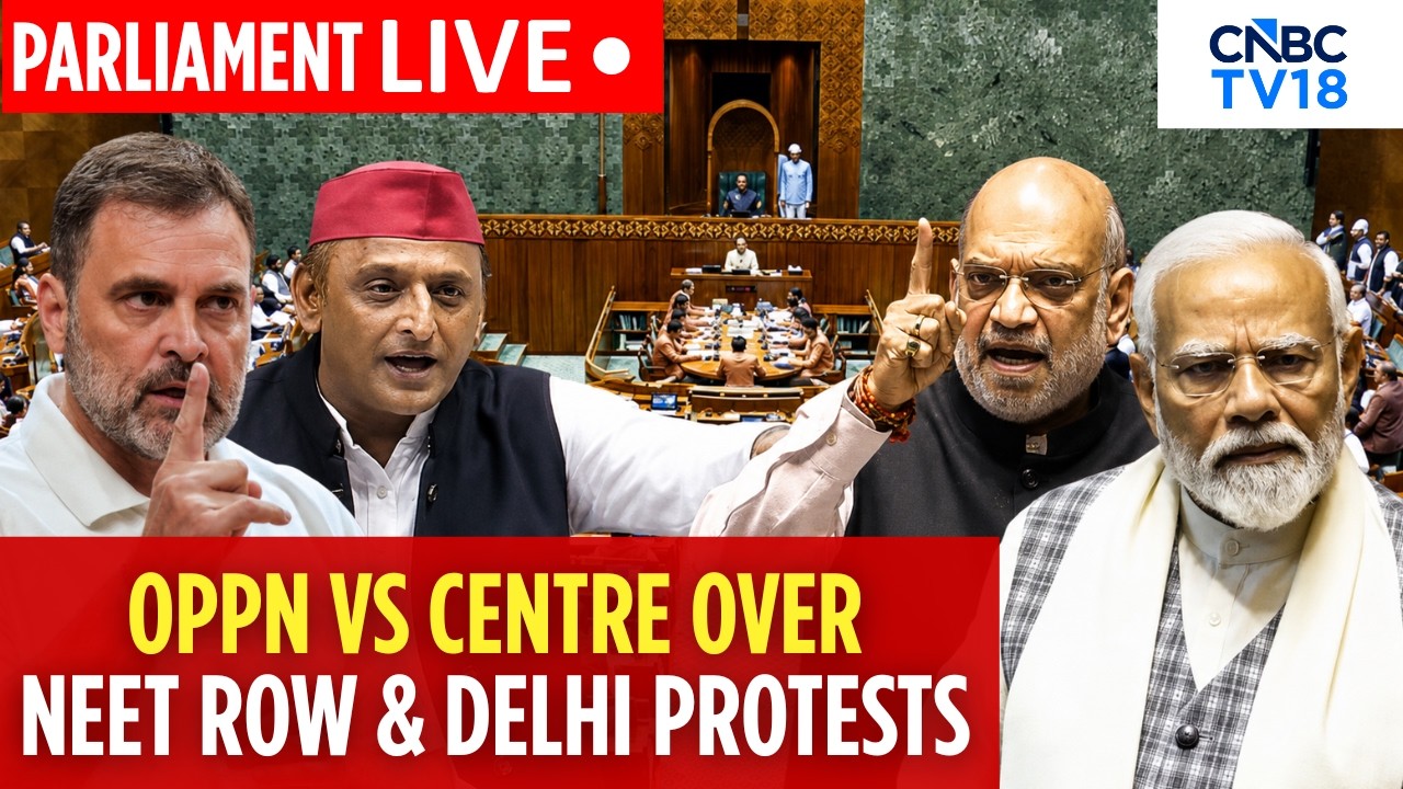 Parliament Monsoon Session LIVE | High-Voltage Face-Off Over NEET & Delhi Protests | Lok Sabha | RS