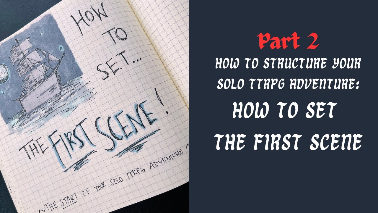 How to Structure Your Solo TTRPG Adventure: How to Set the First Scene | Beginner Series, PT. 2