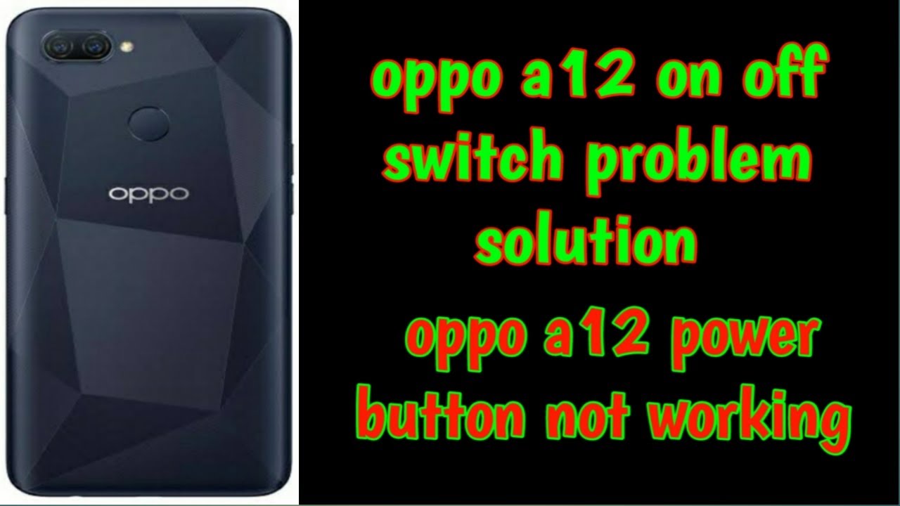 oppo a12 on off switch problem solution | oppo a12 power button not working