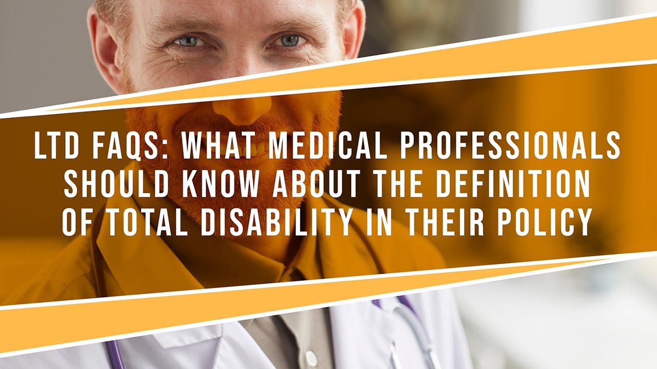 What Medical Professionals Should Know About The Definition Of Total Disability In Their Policy