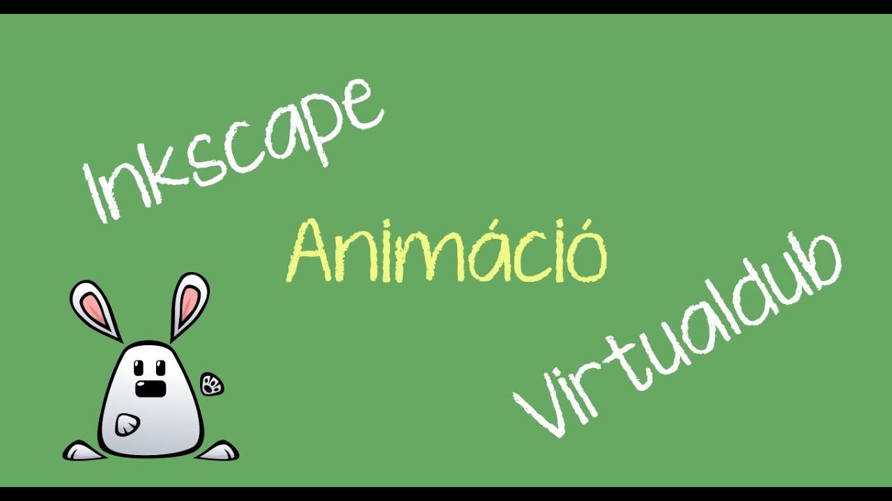 Egyszerű animáció készítés Inkscape-pel és Virtualdub-bal