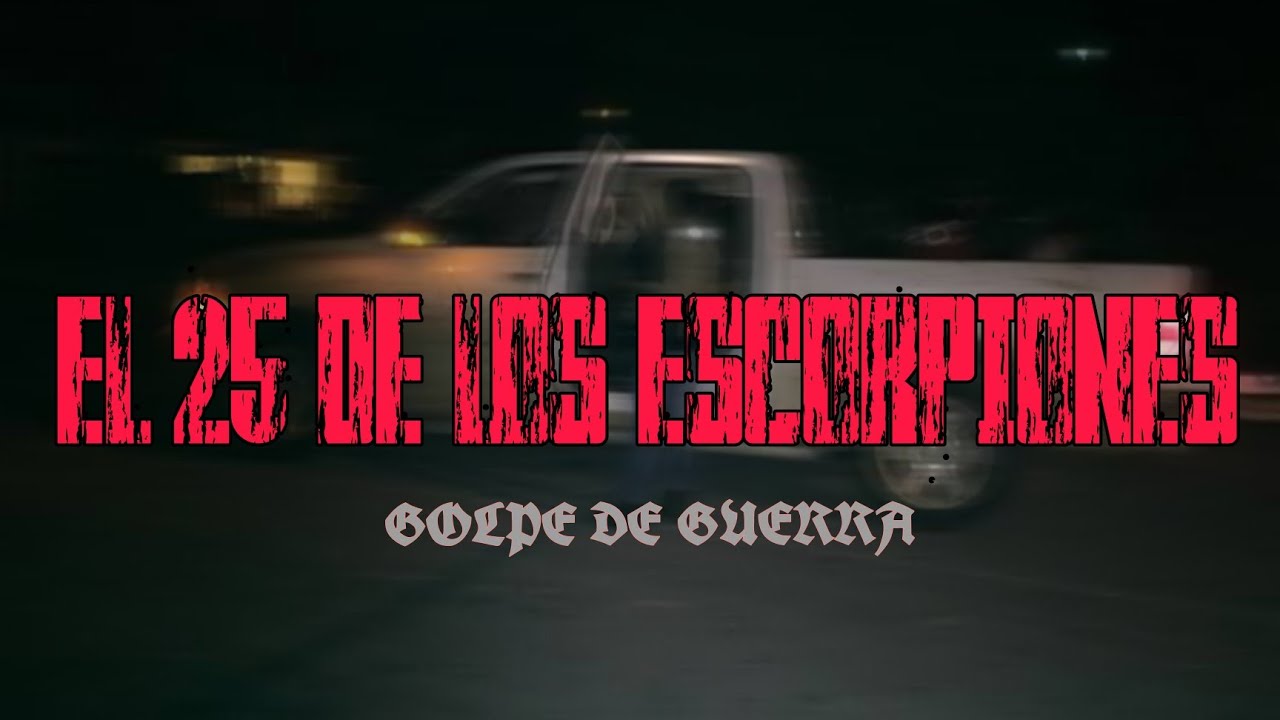 EL 25 DE LOS ESCORPIONES - GOLPE DE GUERRA