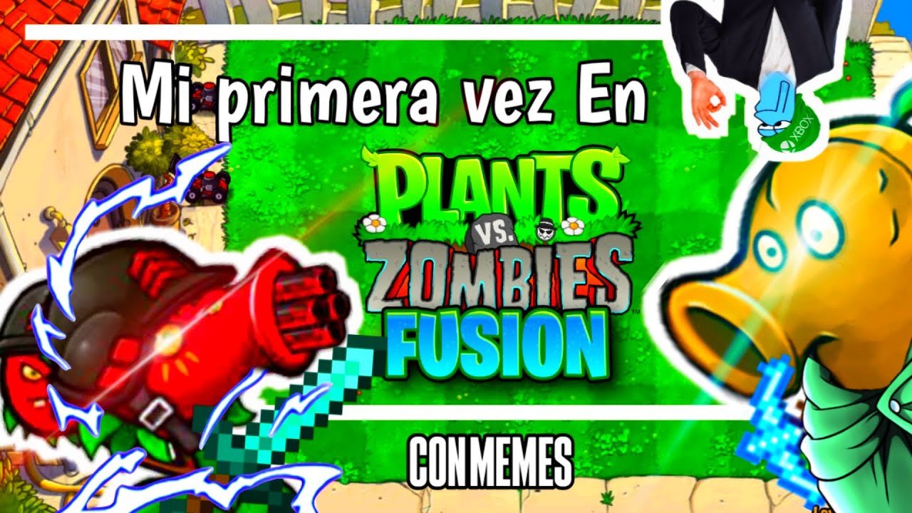 Plantas contra Zombies: Fusion pero es mi primera vez xD. (Con memes)