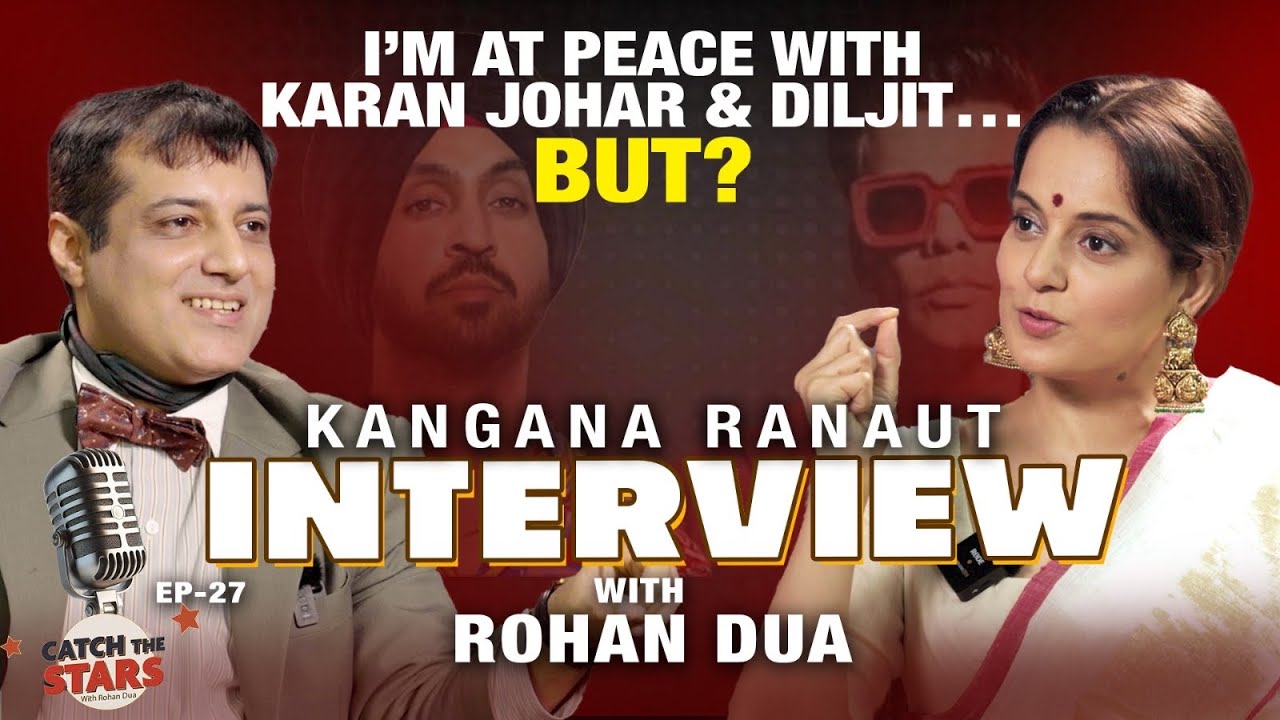 Kangana Ranaut: I Was Called Gawar Due To Village Honesty| Diljit, Karan, Sadhguru | Tanu| Rohan Dua